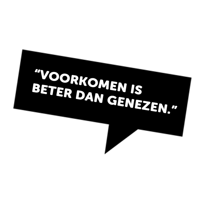 Voorkomen is een stuk effectiever