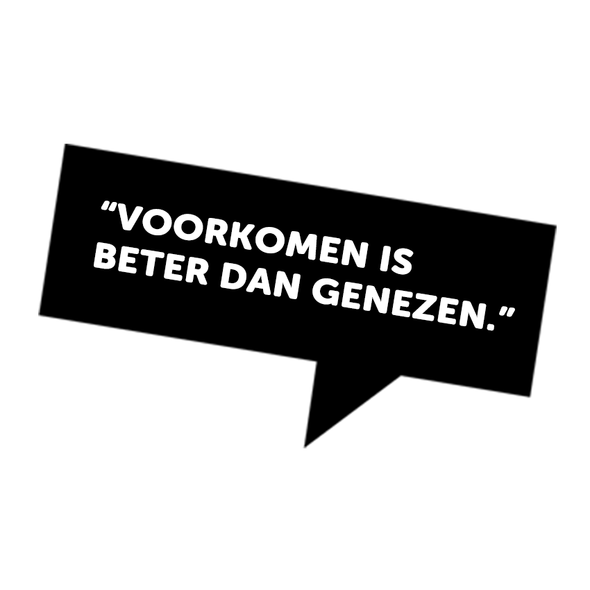 Voorkomen is een stuk effectiever